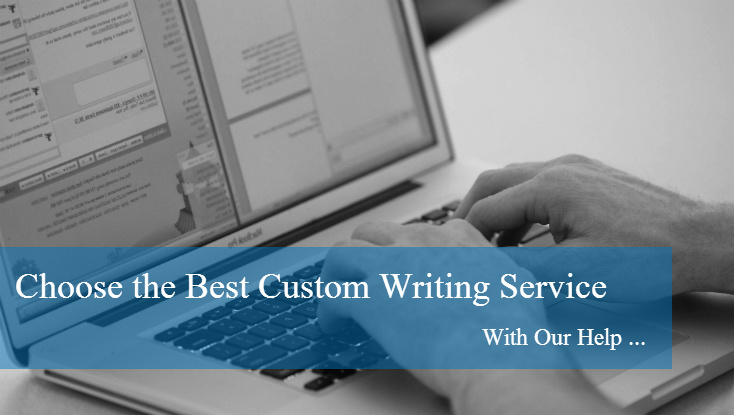 Choose the Best Custom Writing Service